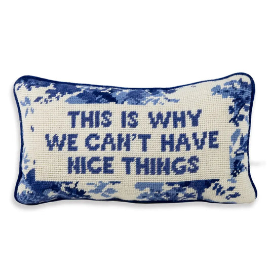 Why we can't have nice things needlepoint pillow